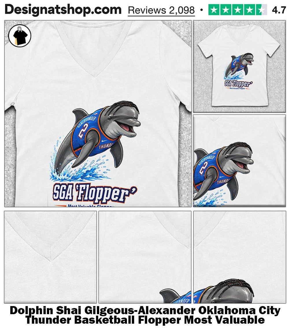 Dolphin Shai Gilgeous-Alexander Oklahoma City Thunder Basketball Flopper Most Valuable Flopper shirt