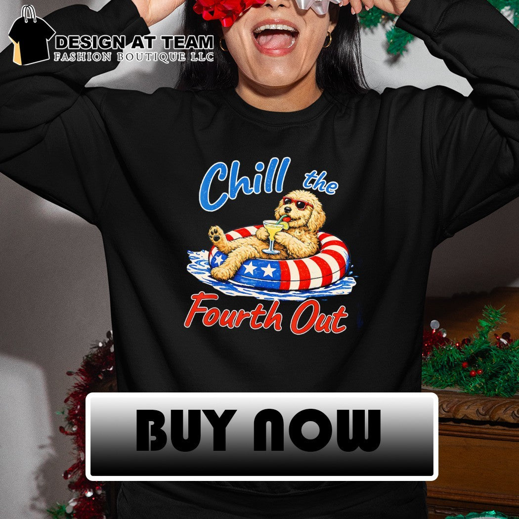Doodle dog Chill the Fourth Out USA 4th of July 2026 shirt