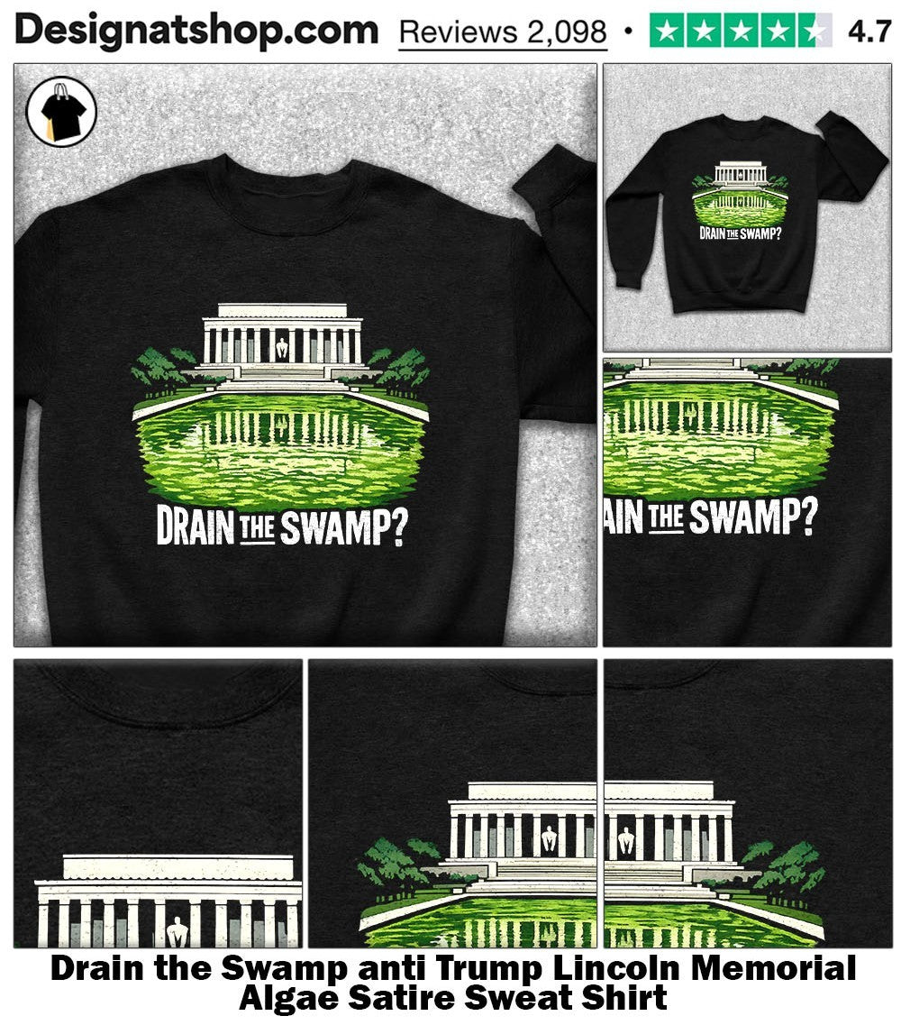 Drain the Swamp anti Trump Lincoln Memorial Algae Satire shirt