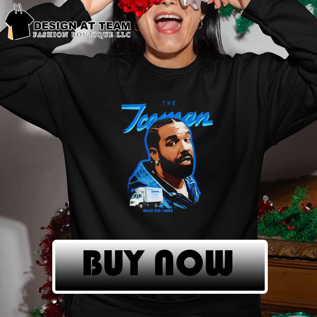 Drake the Iceman The World 2026 What did I miss shirt