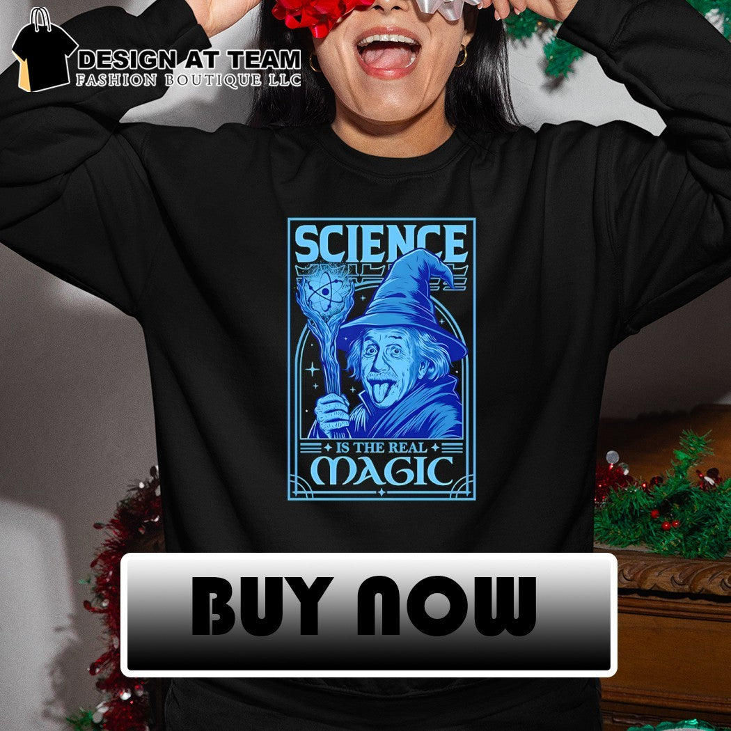 Einstein as Gandalf Science is the Real Magic Reload shirt