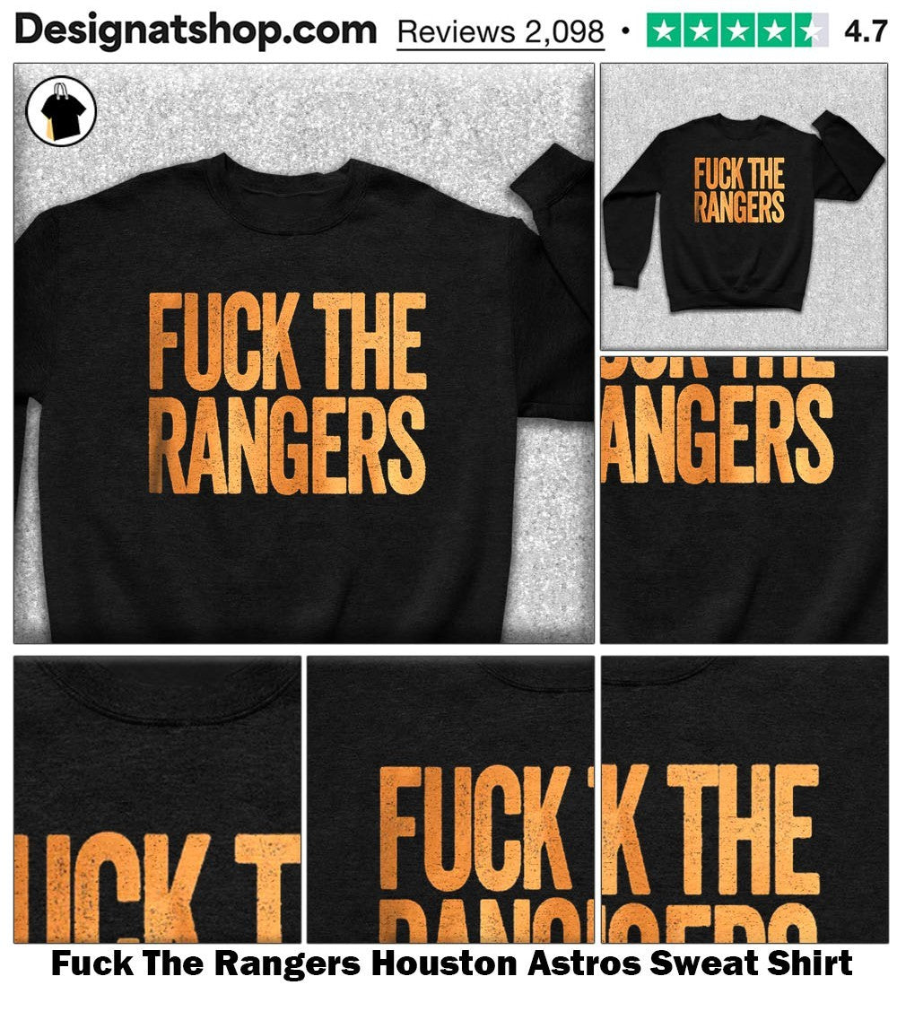 Fuck The Rangers Houston Astros shirt