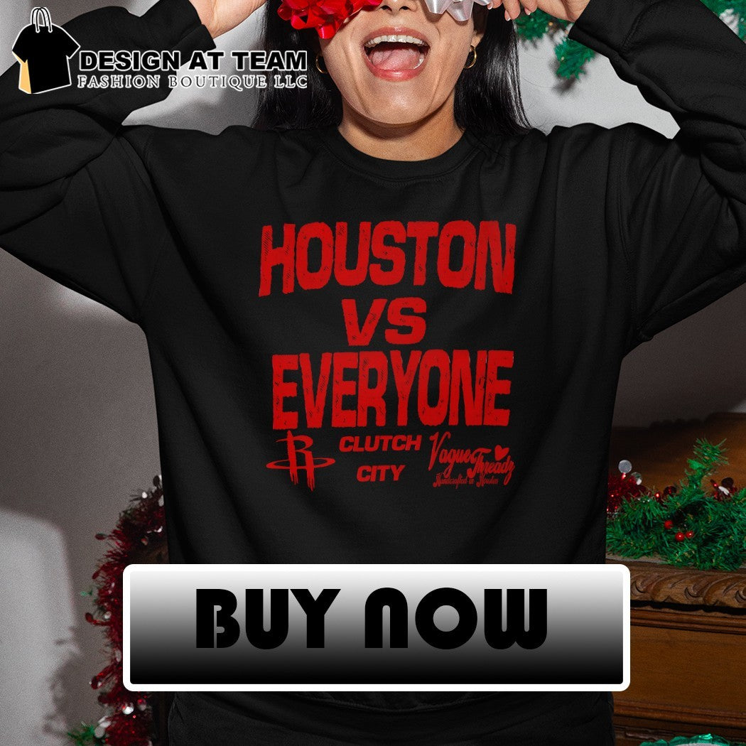 Houston Rockets Houston vs Everyone Clutch City Vague Threadz shirt