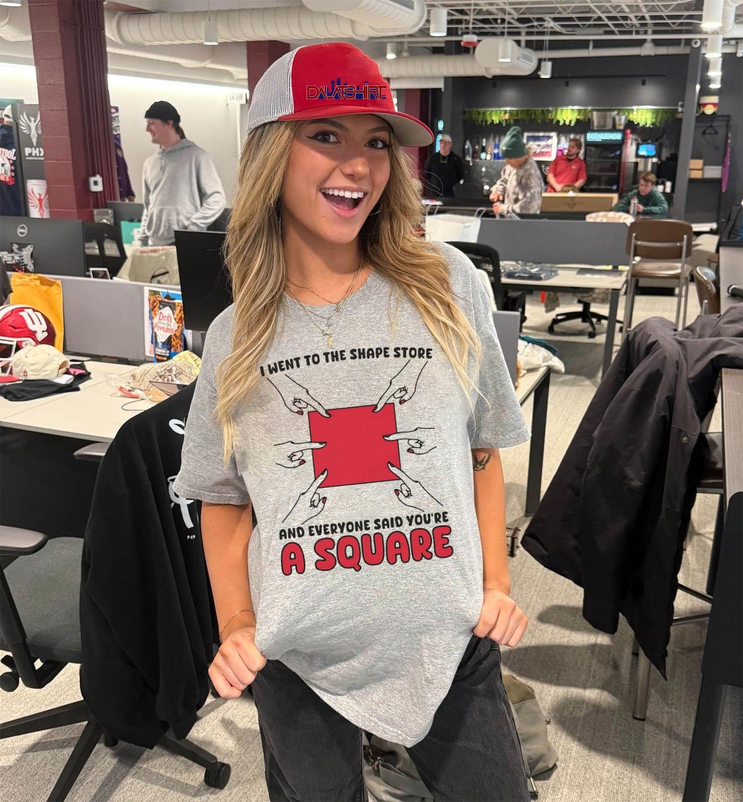 I Went To The Shape Store Everyone Said You’re A Square shirt