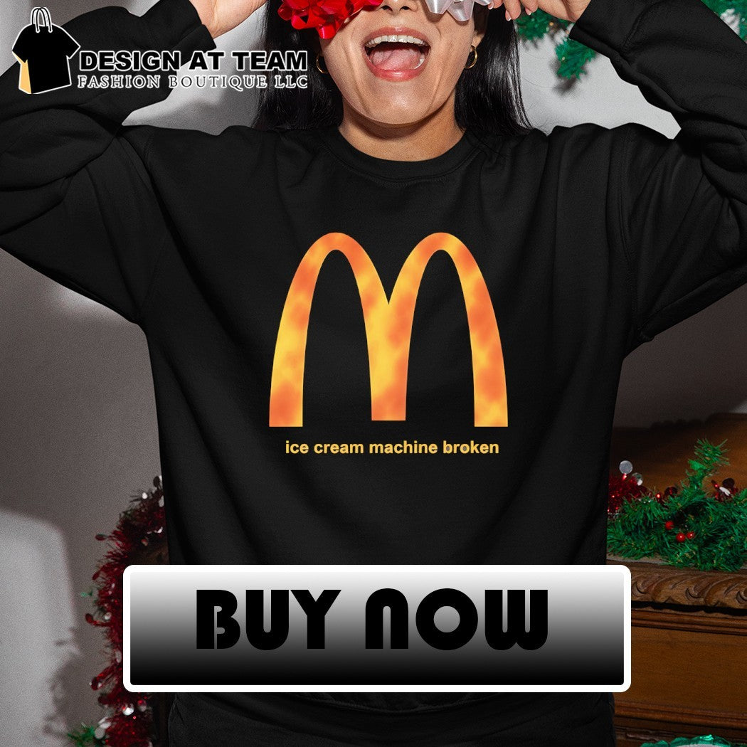 McDonald’s ice cream machine broken shirt