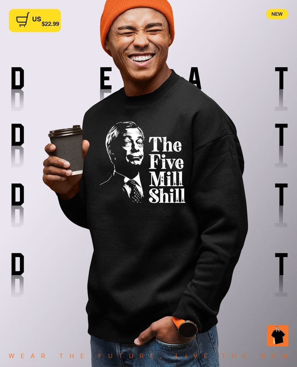 Nigel Farage Reform UK the five mill shill shirt