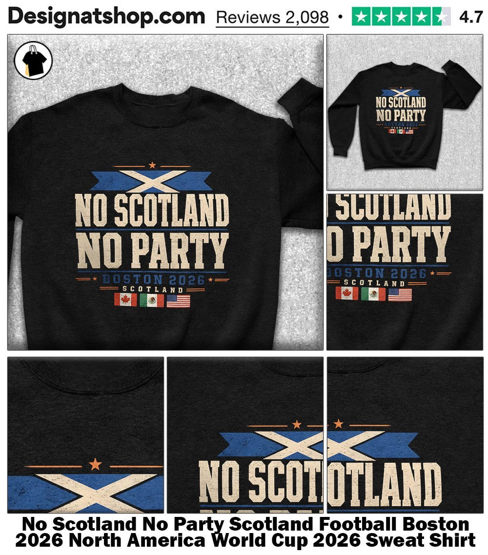 No Scotland No Party Scotland Football Boston 2026 North America World Cup 2026 shirt