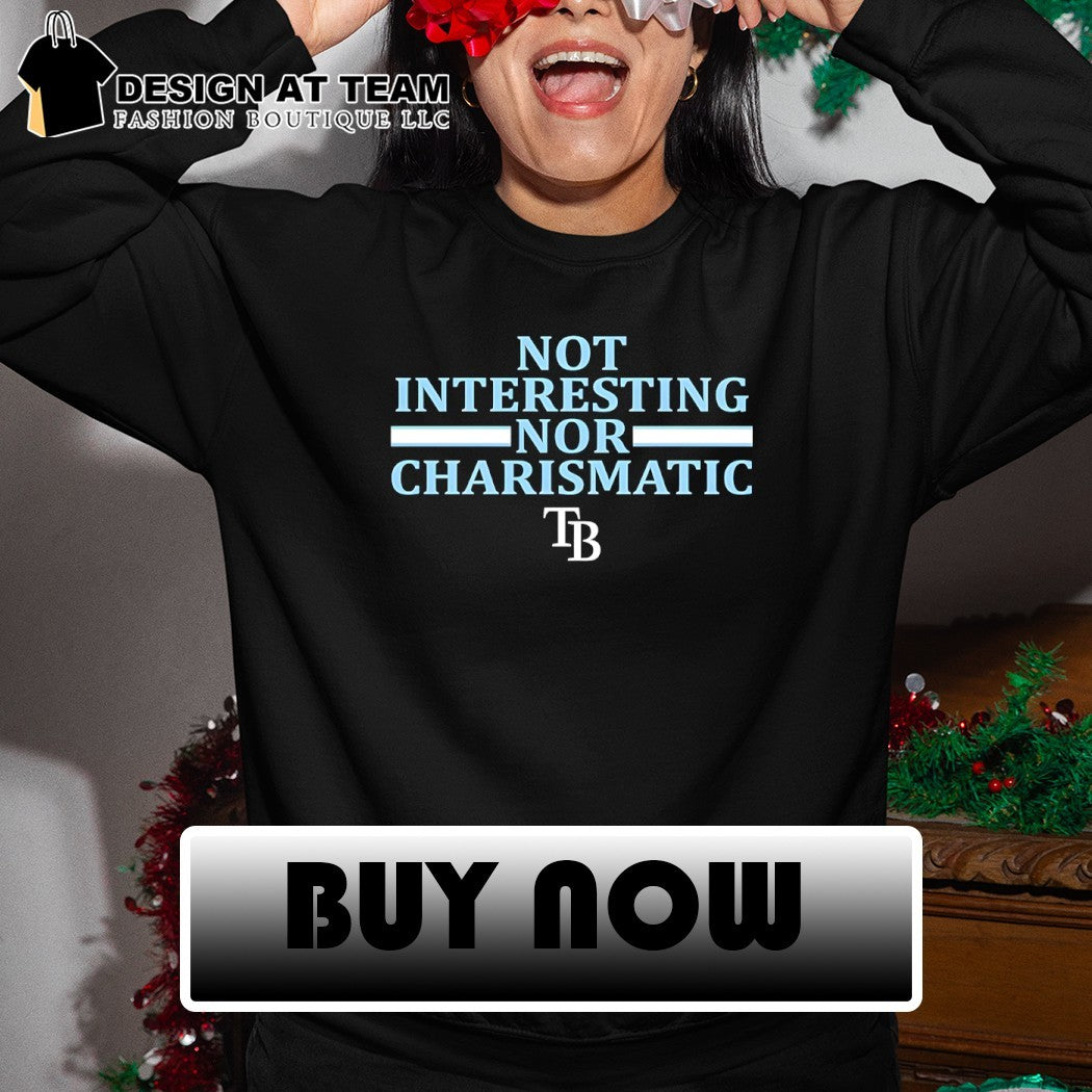 Not Interesting Nor Charismatic Tampa Bay Rays Baseball MLB 2026 shirt