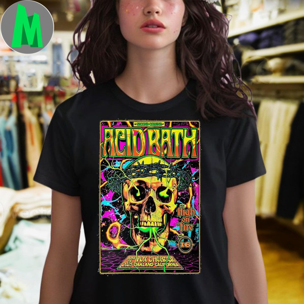 Acid Bath June 14 2025 Fox Theater Oakland California Concert Poster Shirt