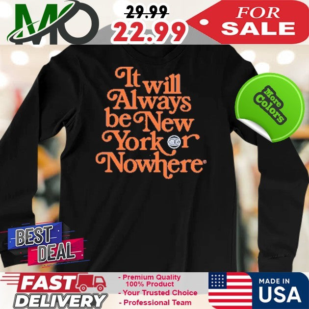 NYON x Knicks It’s Always Be New York Or Nowhere Shirt