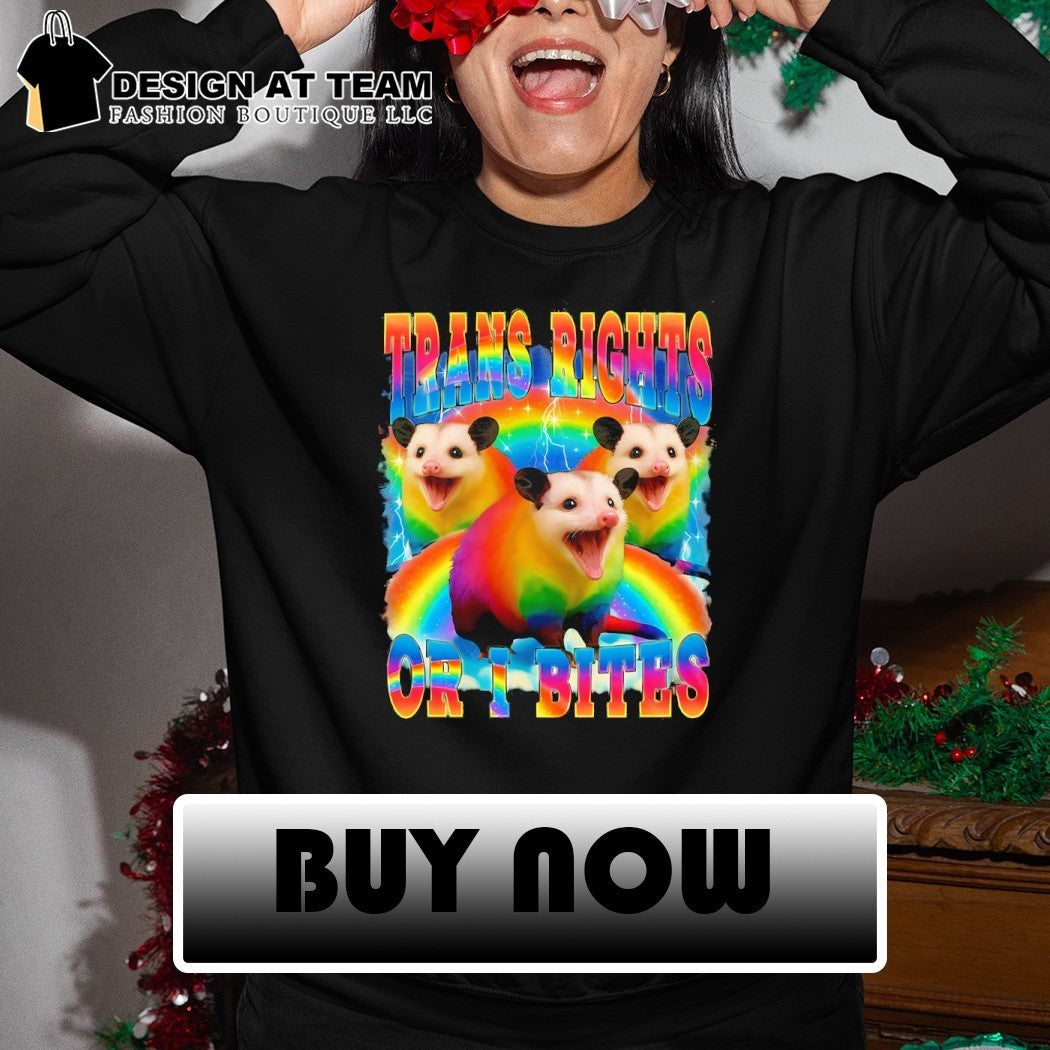 Opossums animal Trans Rights or I Bites shirt
