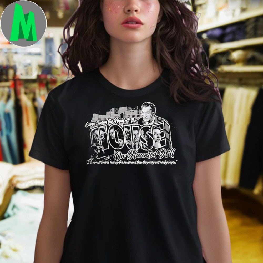 Original Come Spend The Night At The House On Haunted Hill Shirt