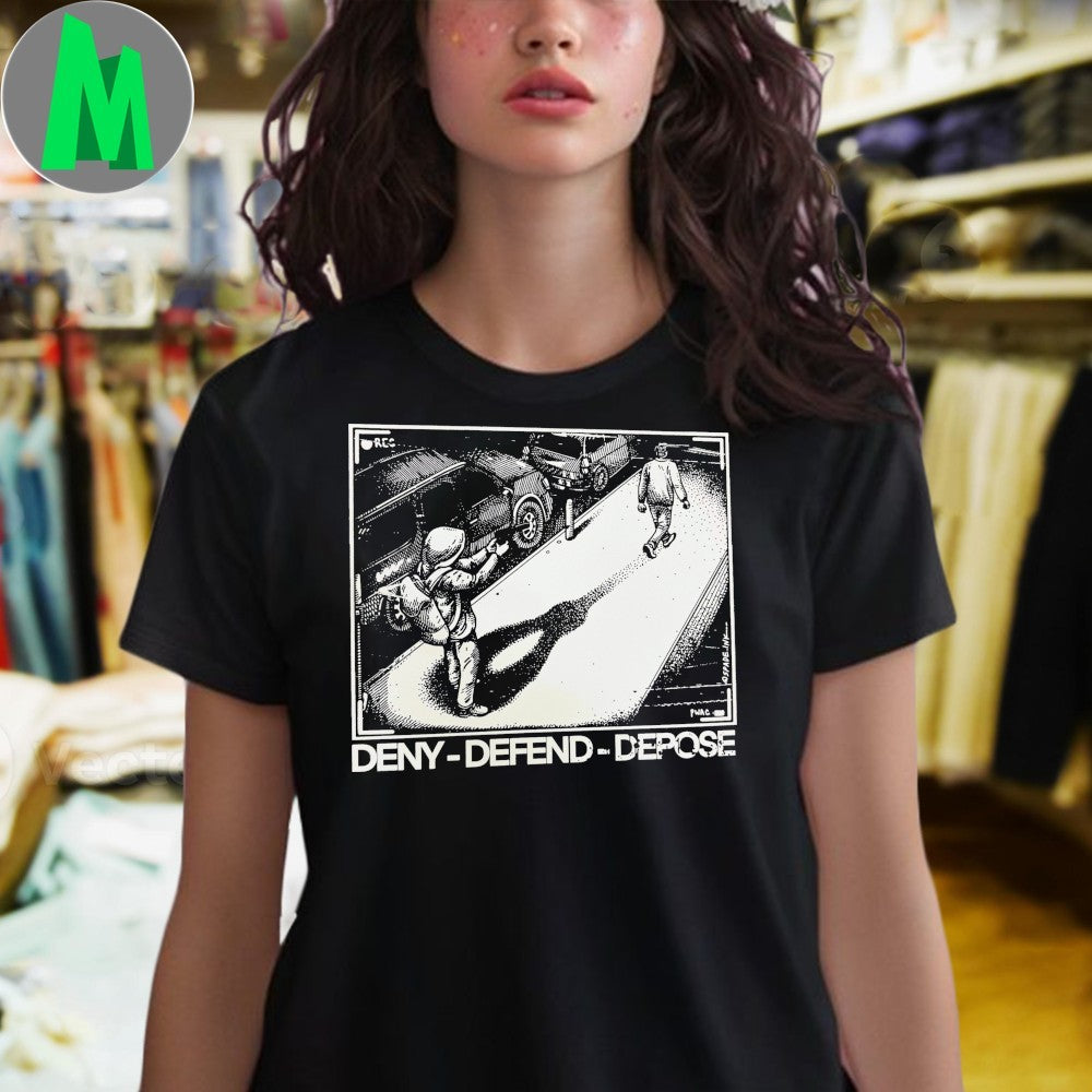 Original Deny Defend Depose Propaganda Style Shirt