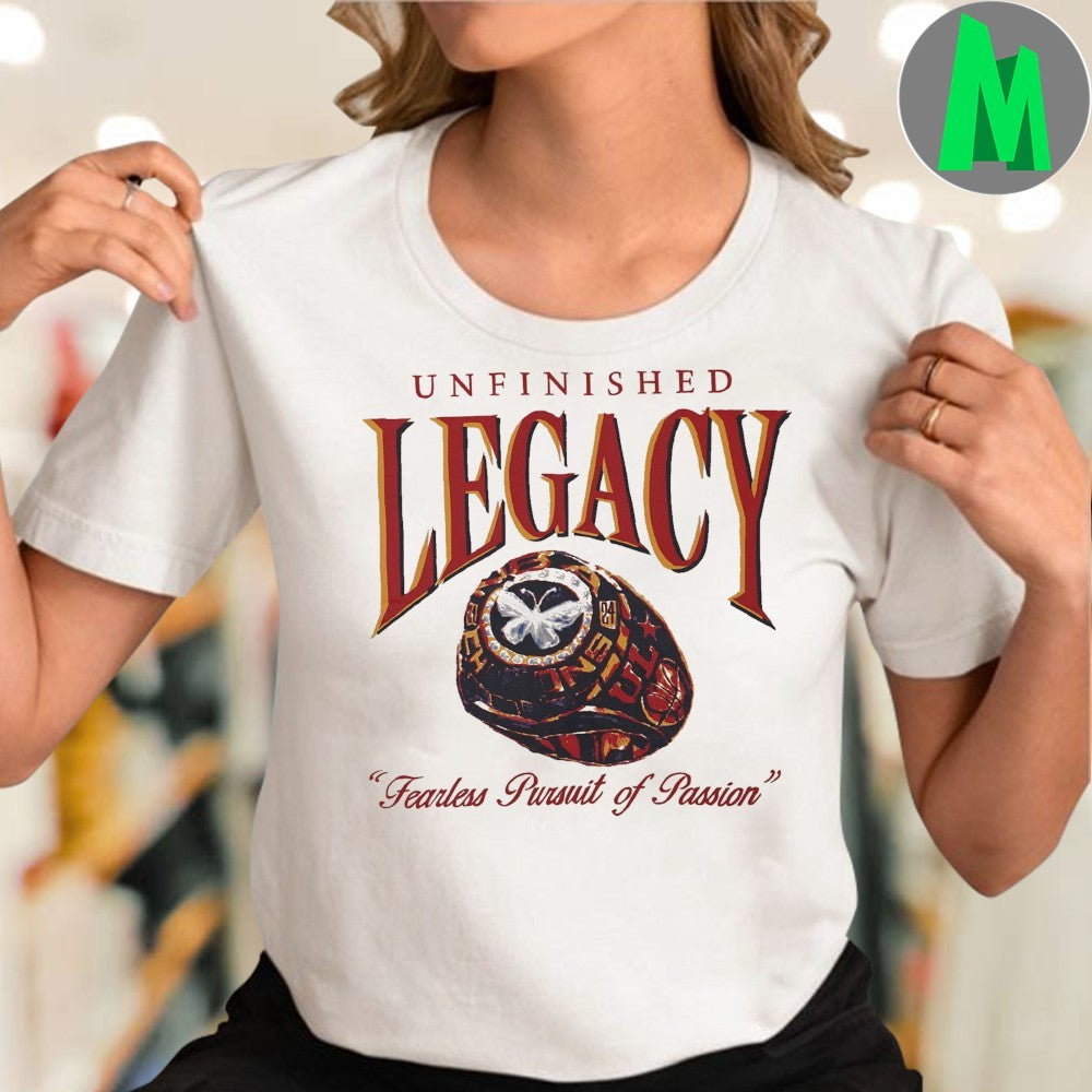 Original Unfinished Legacy Fearless Pursuit of Passion Butterfly Ring T-Shirt