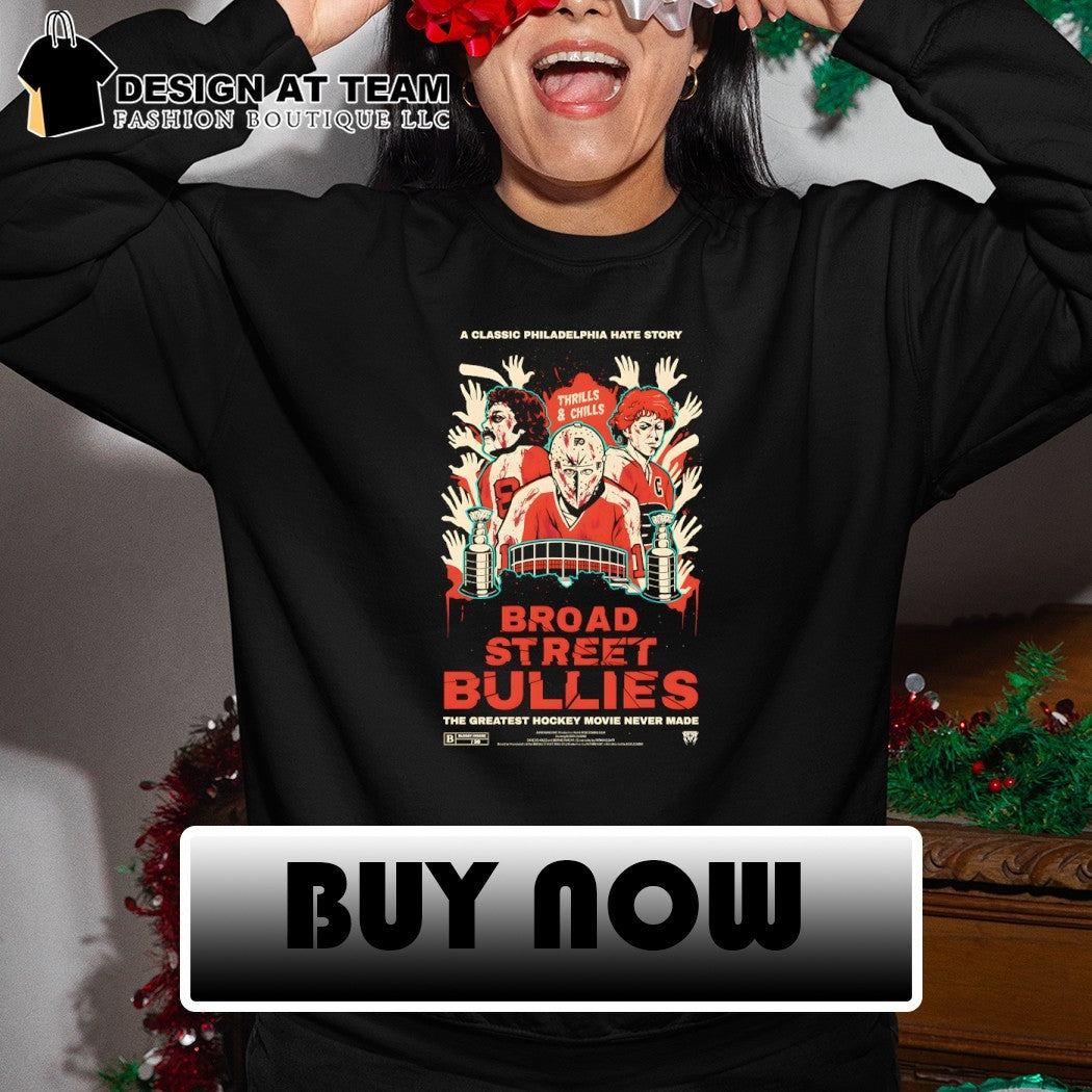 Philadelphia Flyers Hockey Broad Street Bullies a Classic Philadelphia Hate Story 2026 shirt