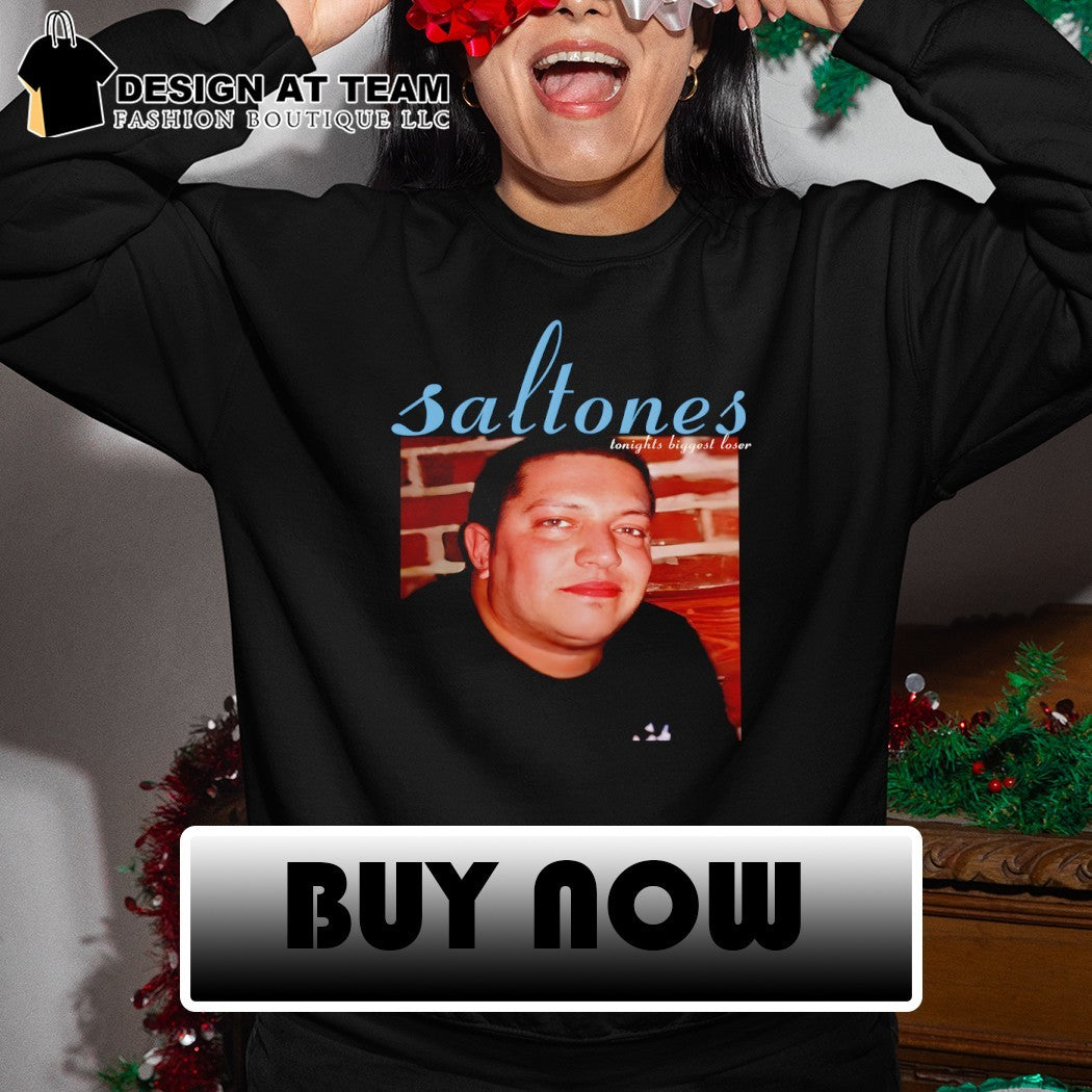 Saltones tonight’s biggest loser shirt