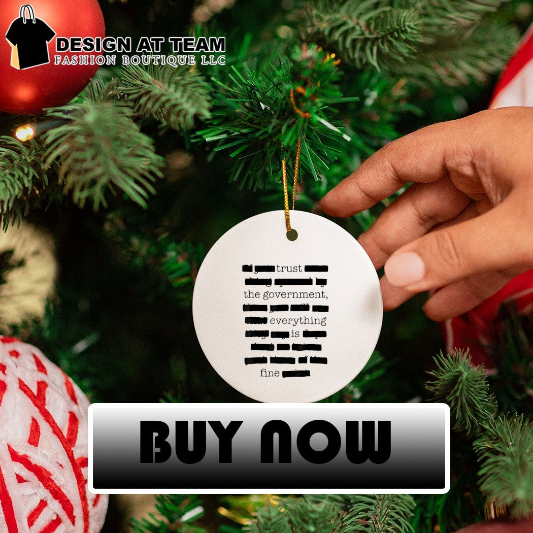 Trust the government everything is fine text shirt