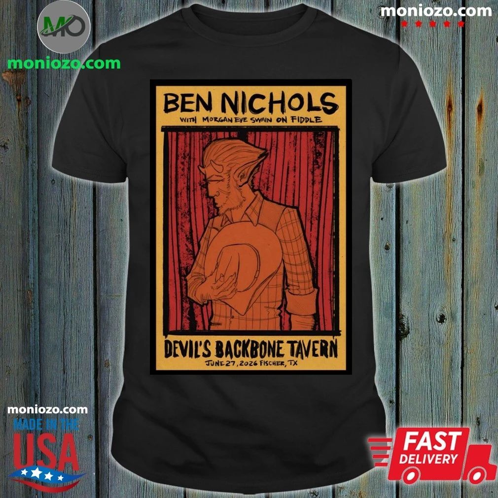 Ben Nichols Jun 27 2026 Devil’s Backbone Tavern, Fischer TX Poster Shirt