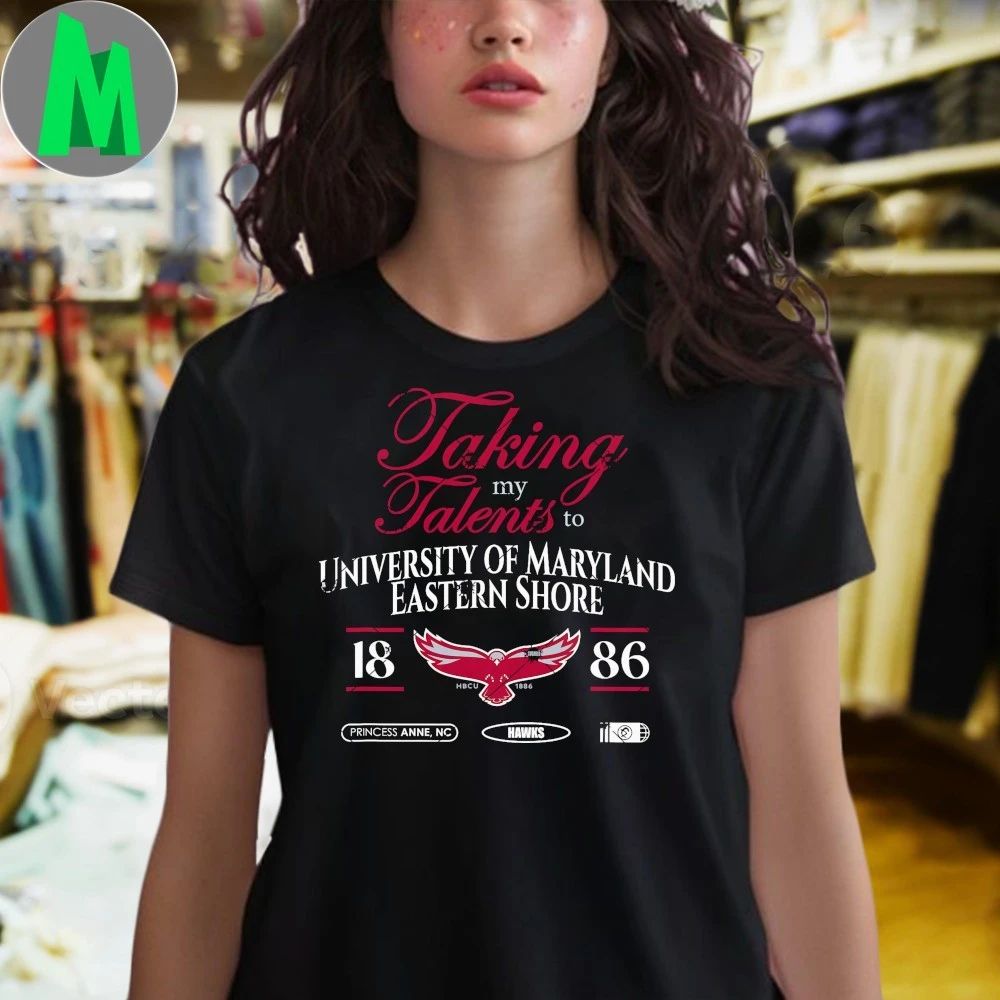 Original Taking My Talents To UMES Maryland Eastern Shore Signing Day Shirt