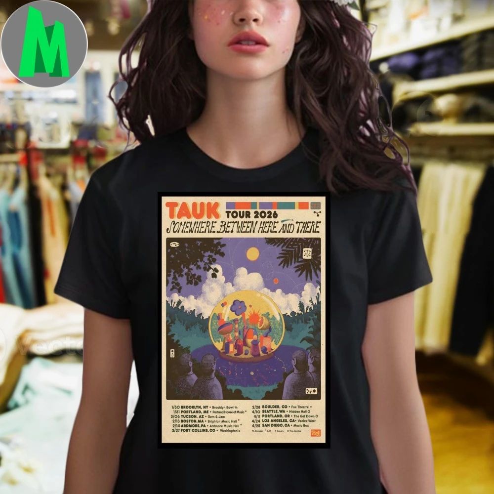 TAUK Somewhere Between Here And There Tour 26 Poster Shirt