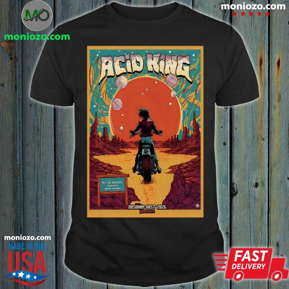 Original Acid King 5 17 2026 Obsidian Dust Brussels Belgium Poster Shirt