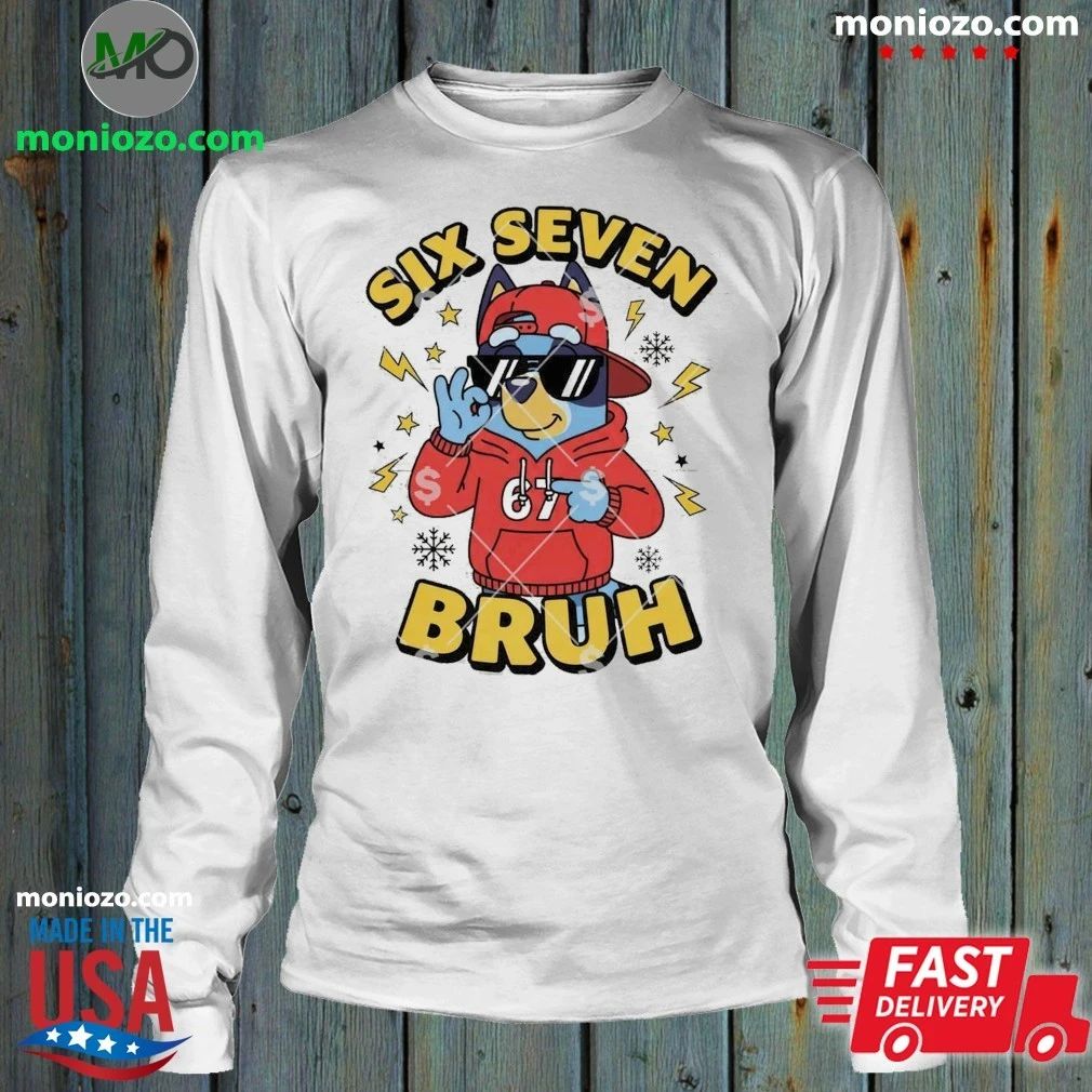 Original Six Seven Bruh Bluey T-Shirt