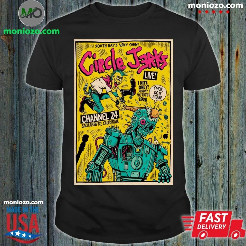 Original Circle Jerks May 10 2026 Channel 24 In Sacramento CA Poster Shirt