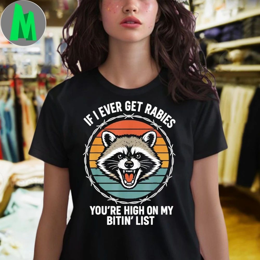 If I Ever Get Rabies Shirt