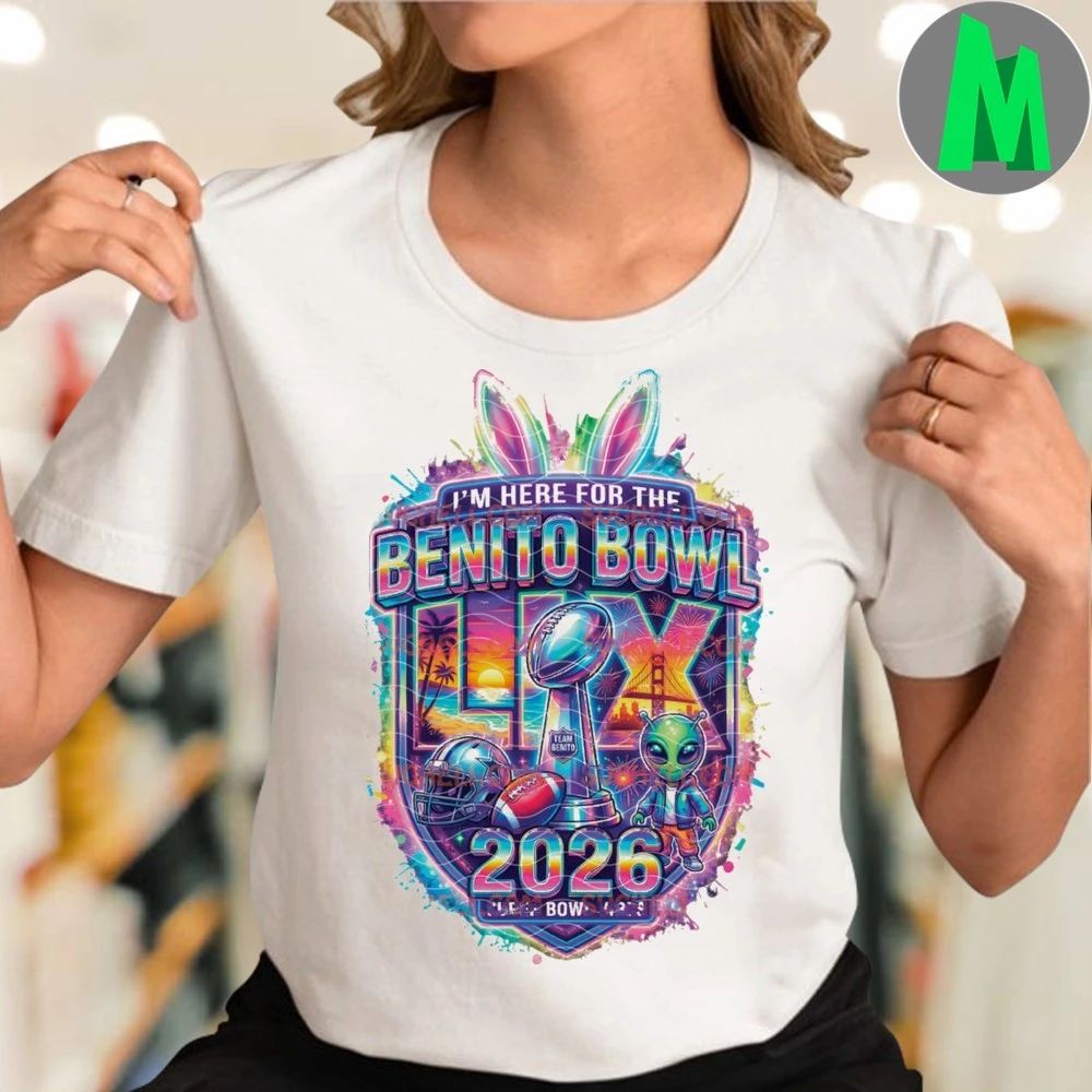 I’m Here For The Benito Bowl 2026 SuperBowl Vibes Shirt
