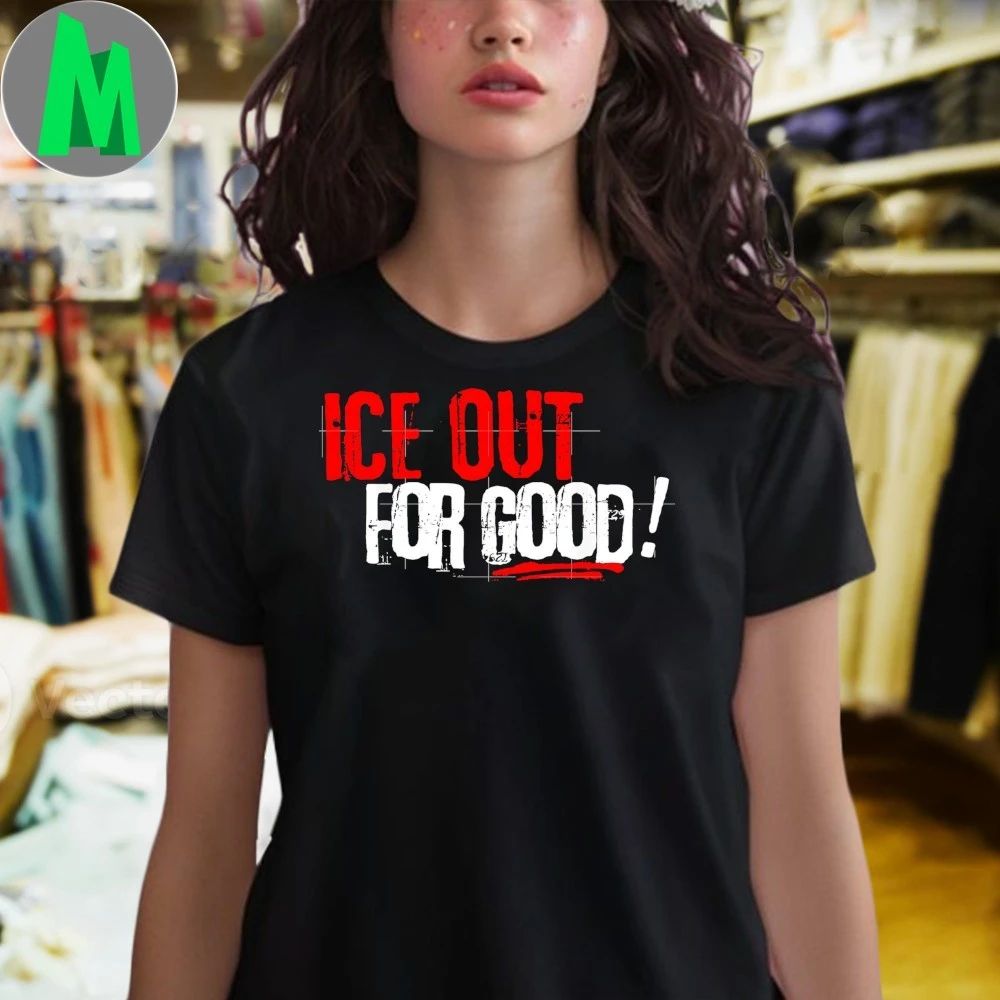 Ice Out For Good Activist Slogan Shirt