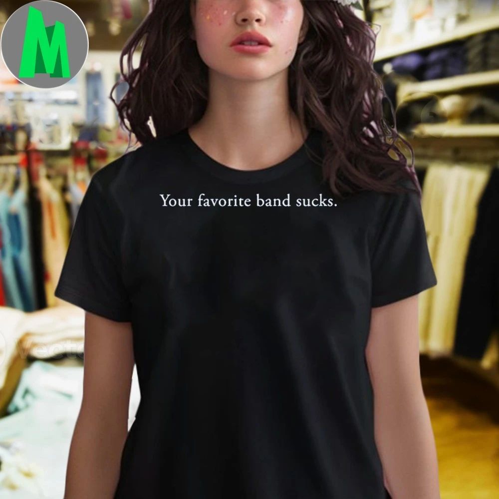 Vintage Style Your Favorite Band Sucks Shirt