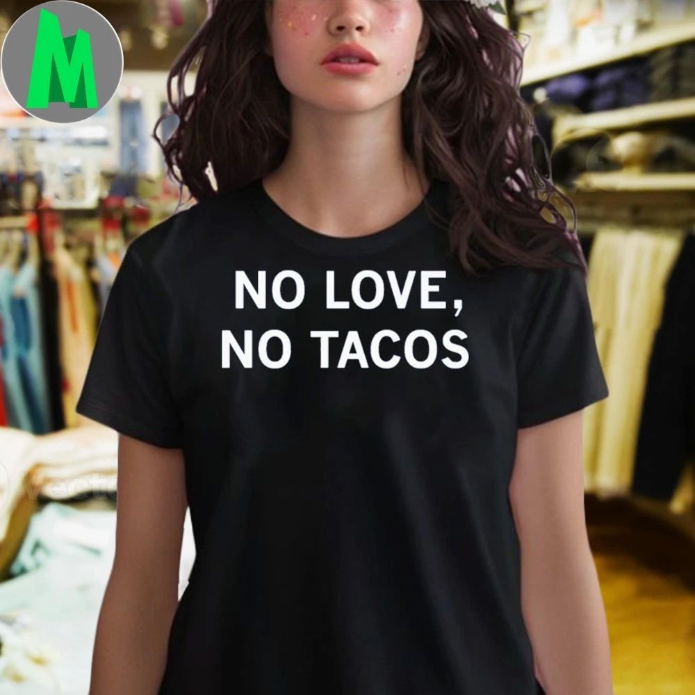No Love No Tacos Heavyweight Shirt