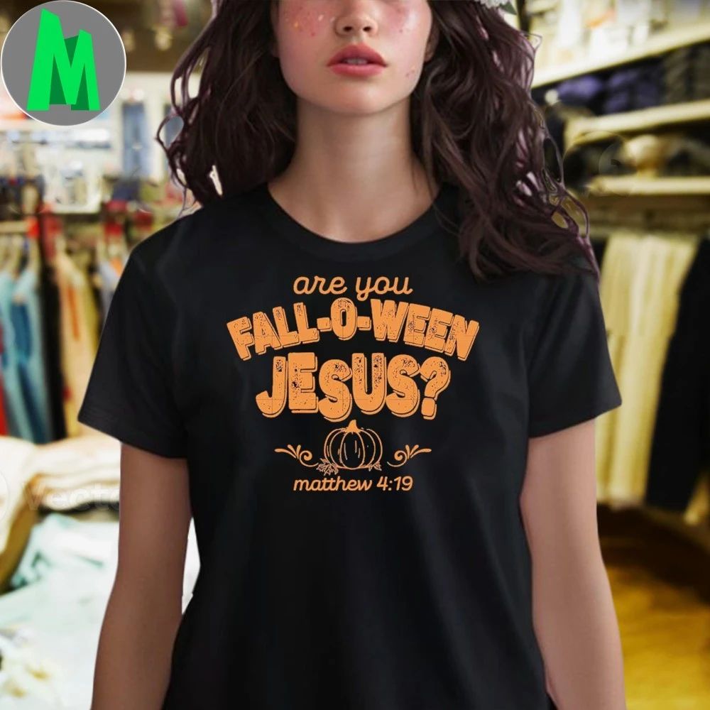 Are You Fall-O-Ween Jesus Shirt