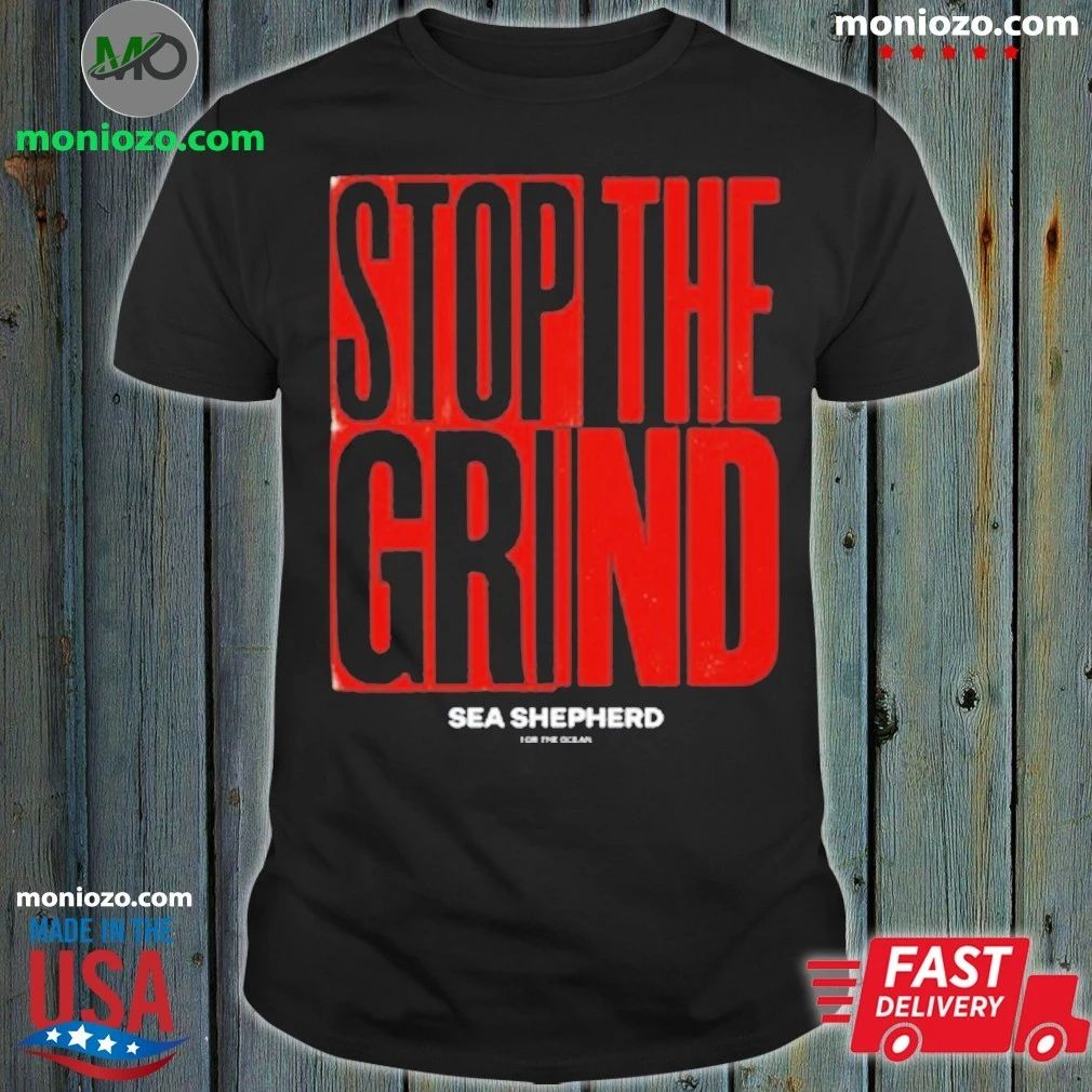 Original Sea Shepherd Stop the Grind Shirt