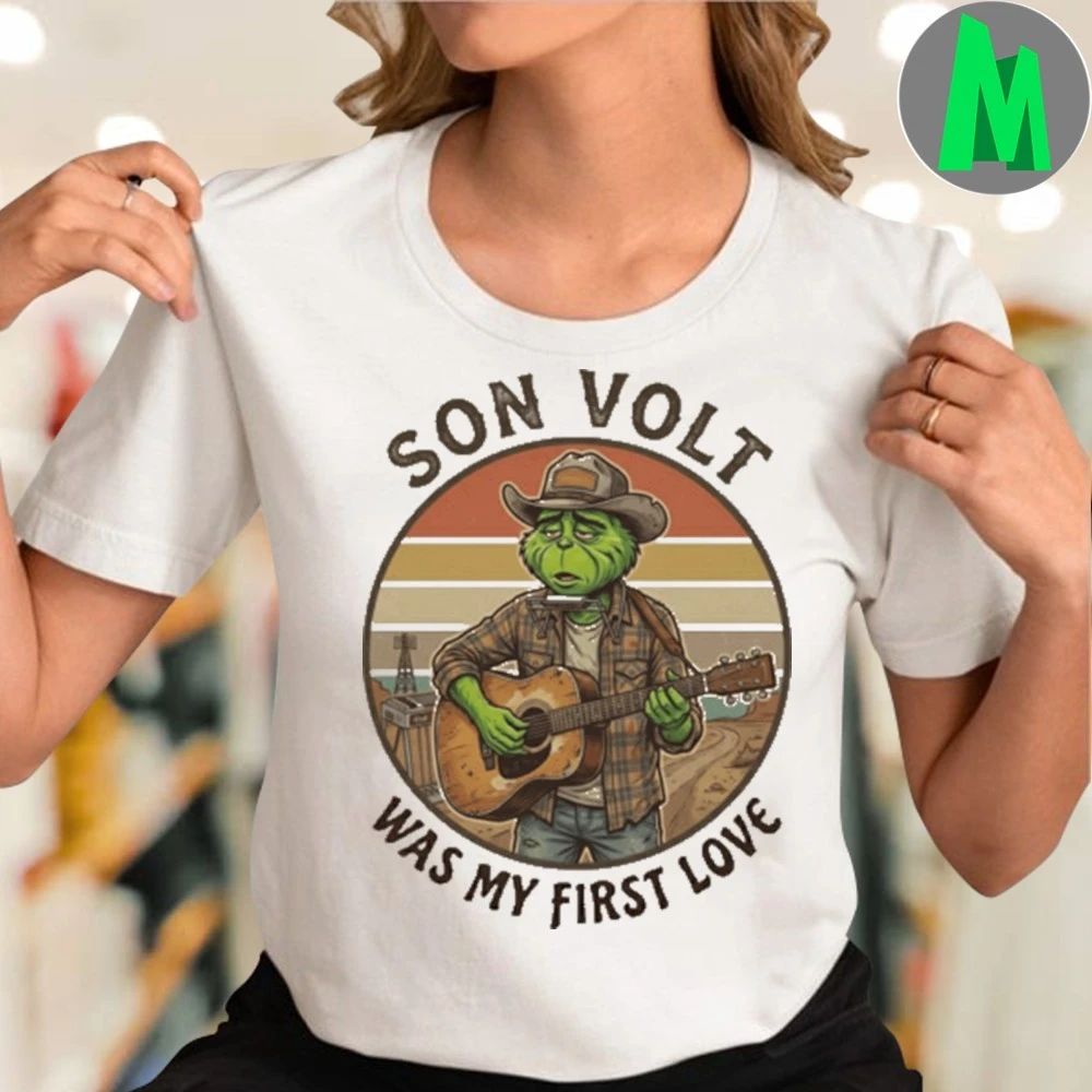 SON VOLT Was My First Love Funny Grinch Christmas T-Shirt