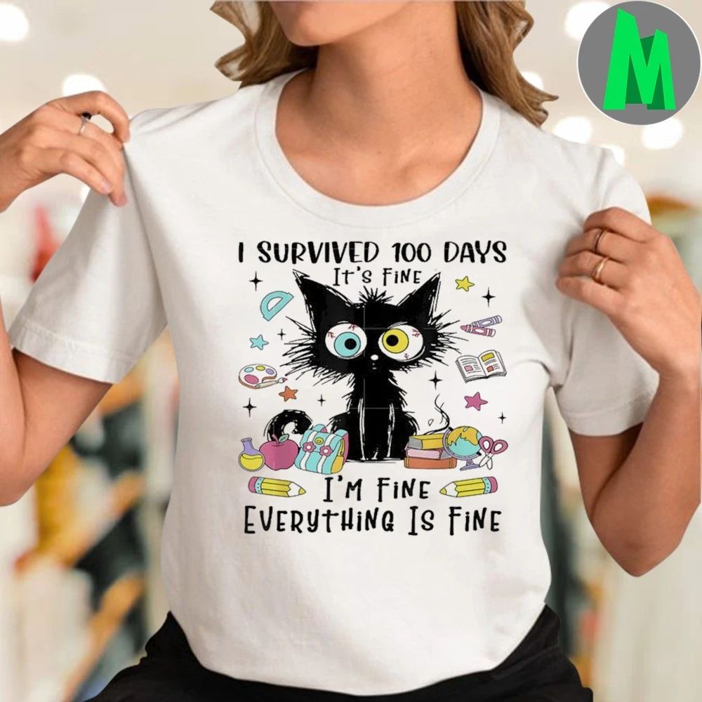 Original Cat Lover I Survived 100 Days It’s Fine I’m Fine Everything Is Fine Shirts
