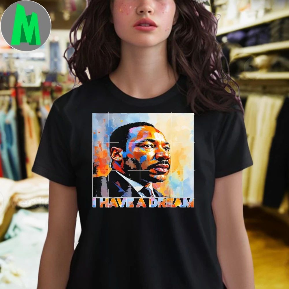 Black History Month Martin Have Dream Luther King Day Shirt
