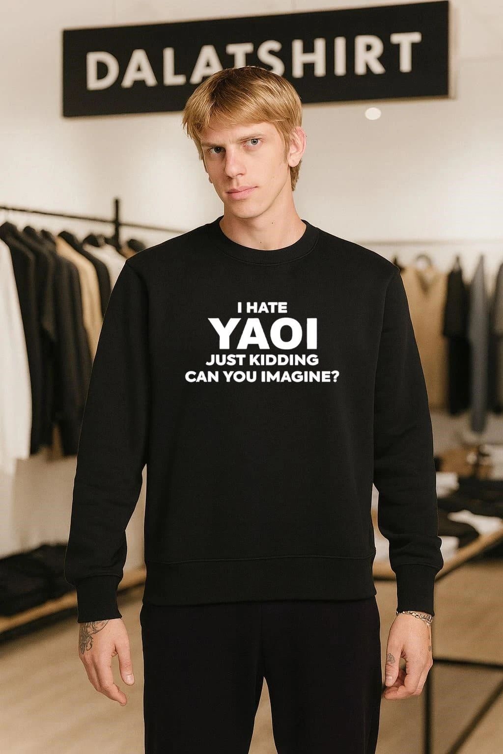 I Hate Yaoi Just Kidding Can You Imagine shirt