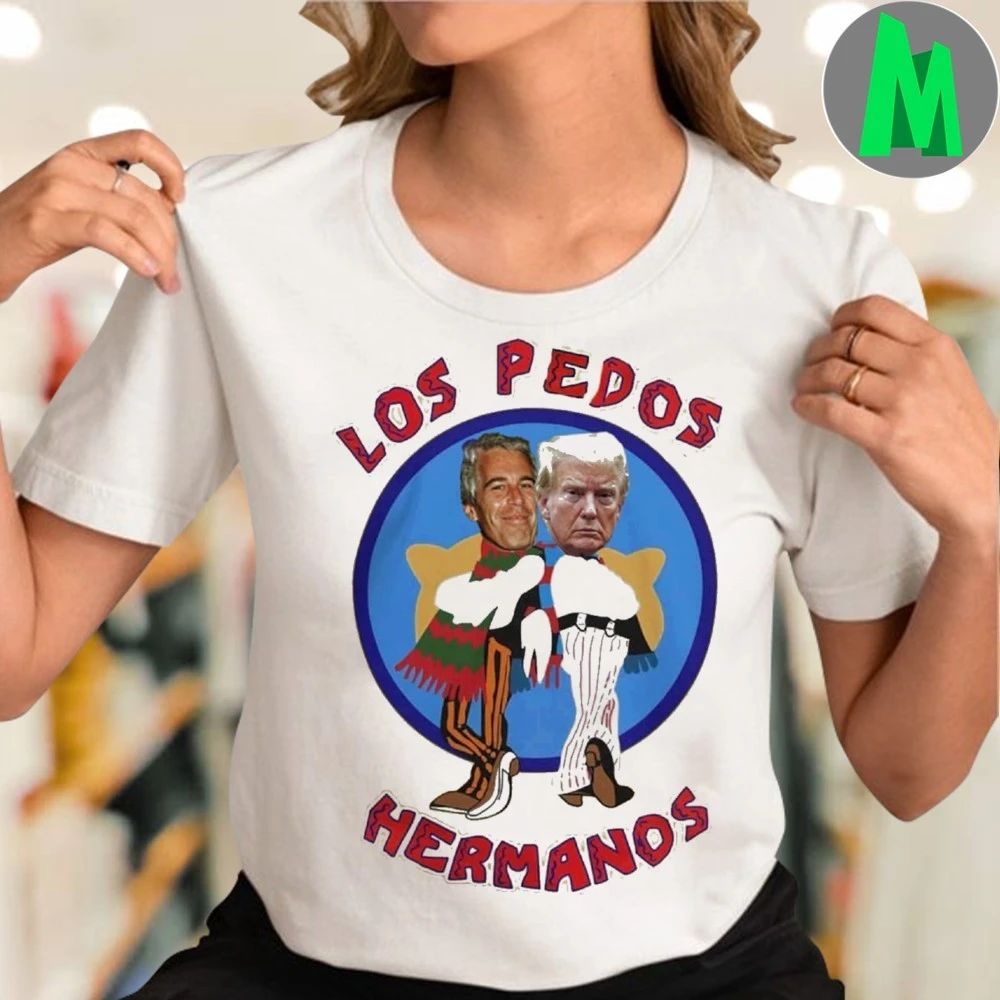 Los Pedos Hermanos Trump Shirt