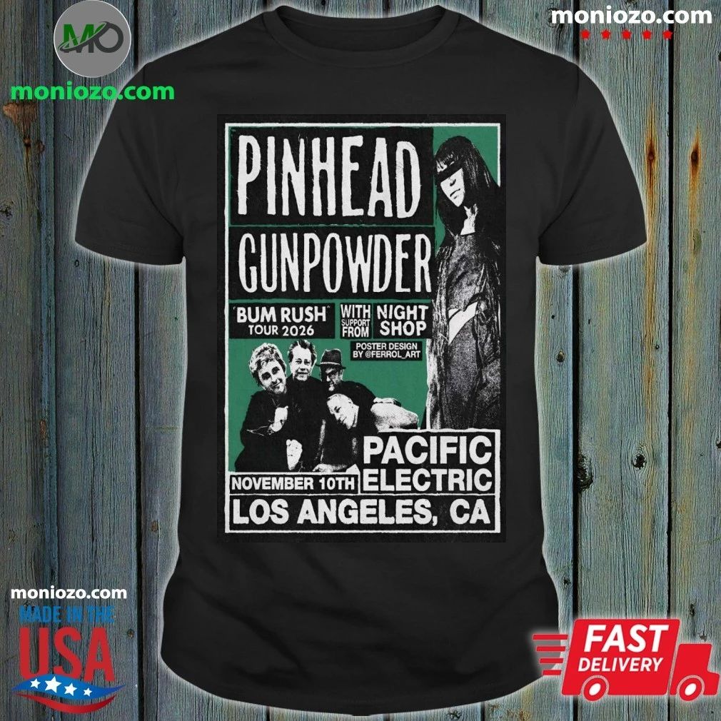 Original Pinhead Gunpowder Nov 10 2026 Pacific Electric in Los Angeles CA Poster Shirt