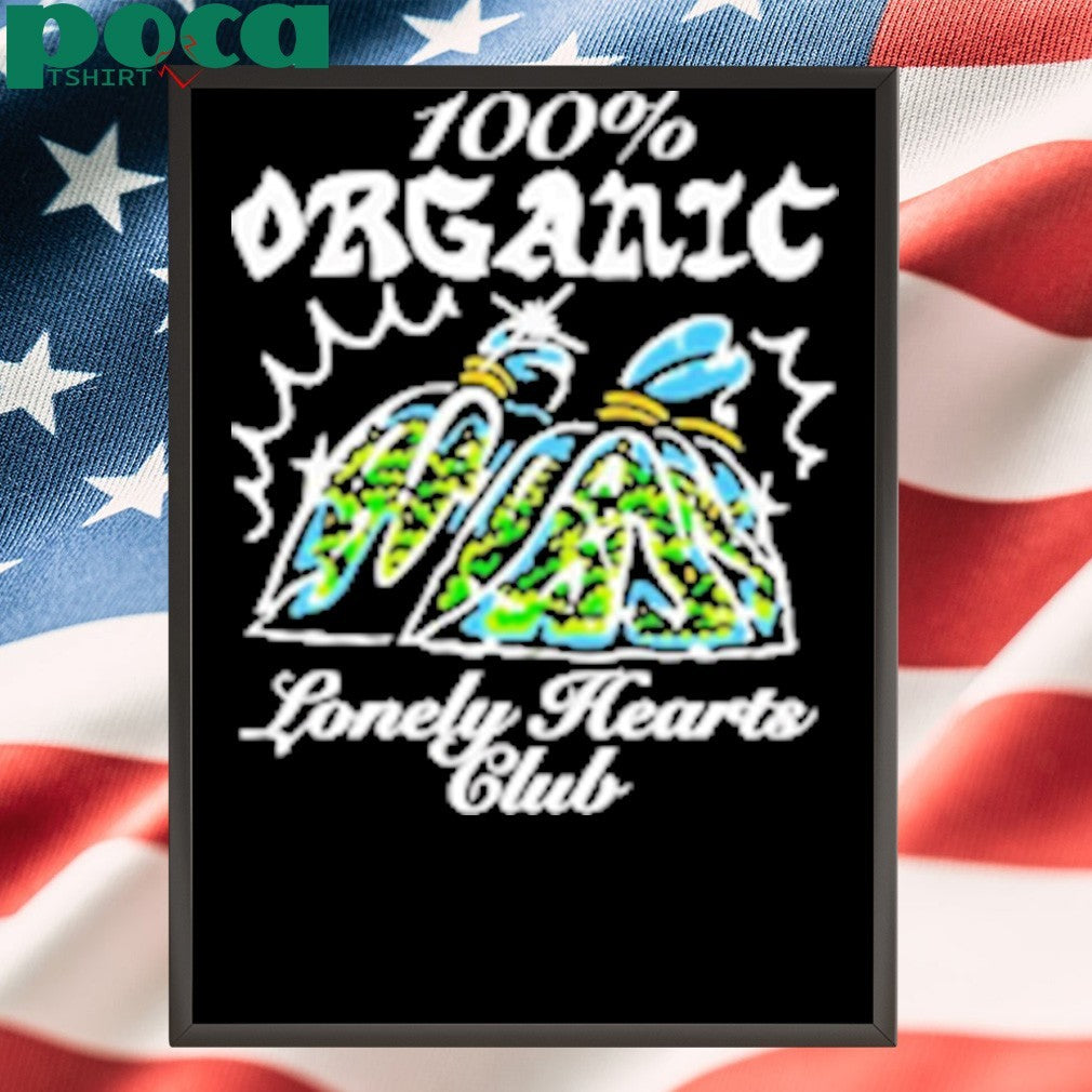 100% Organic Lonely Hearts Club Shirt