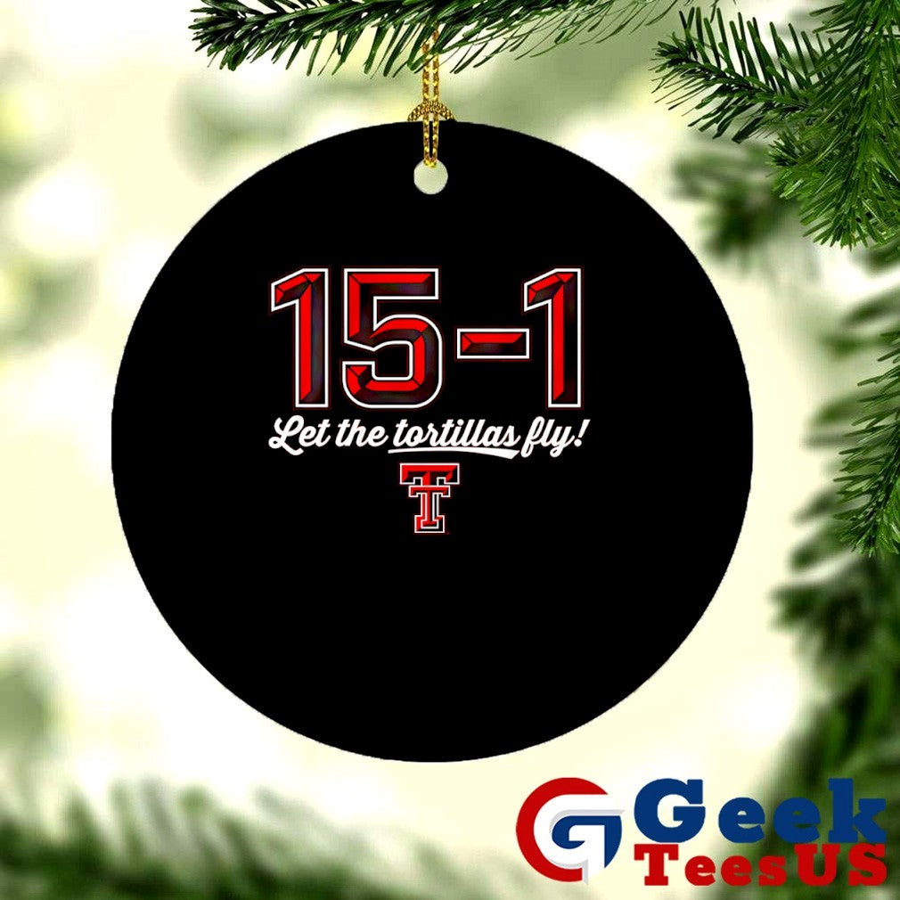 15-1 Let The Tortillas Fly Texas Tech Red Raiders logo shirt