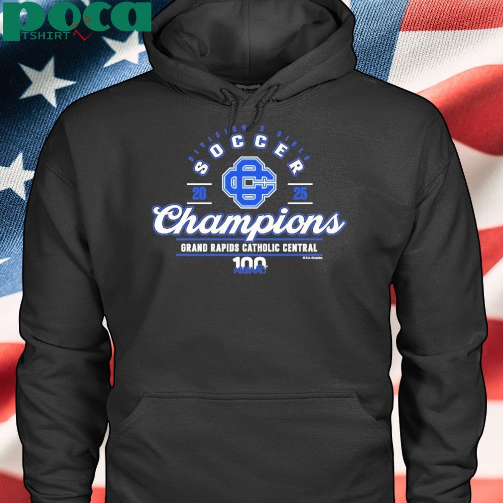 2025 MHSAA Girls Soccer D3 Champions Grand Rapids Catholic Central T-Shirt