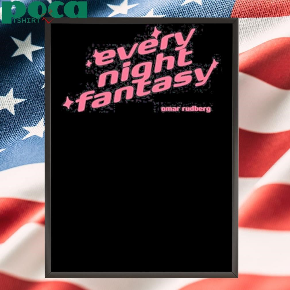 2025 Omar Rudberg Every Night Fantasy T Shirt