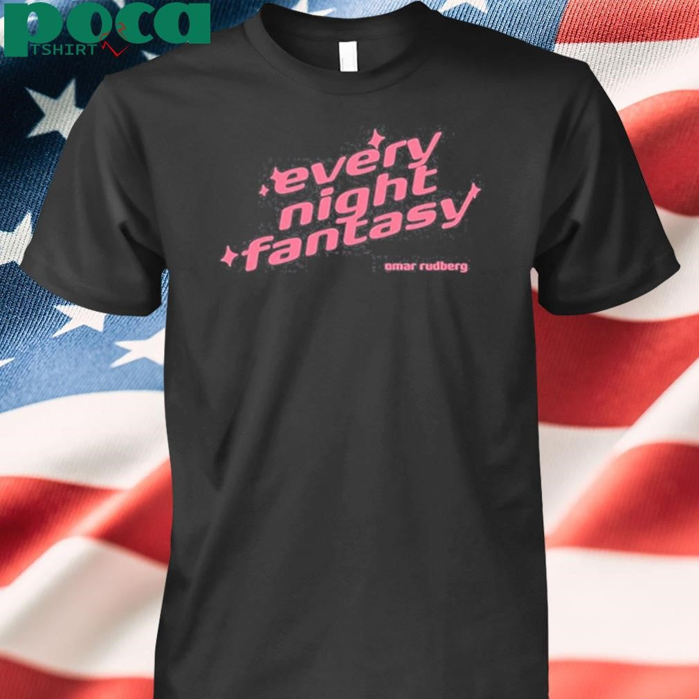 2025 Omar Rudberg Every Night Fantasy T Shirt