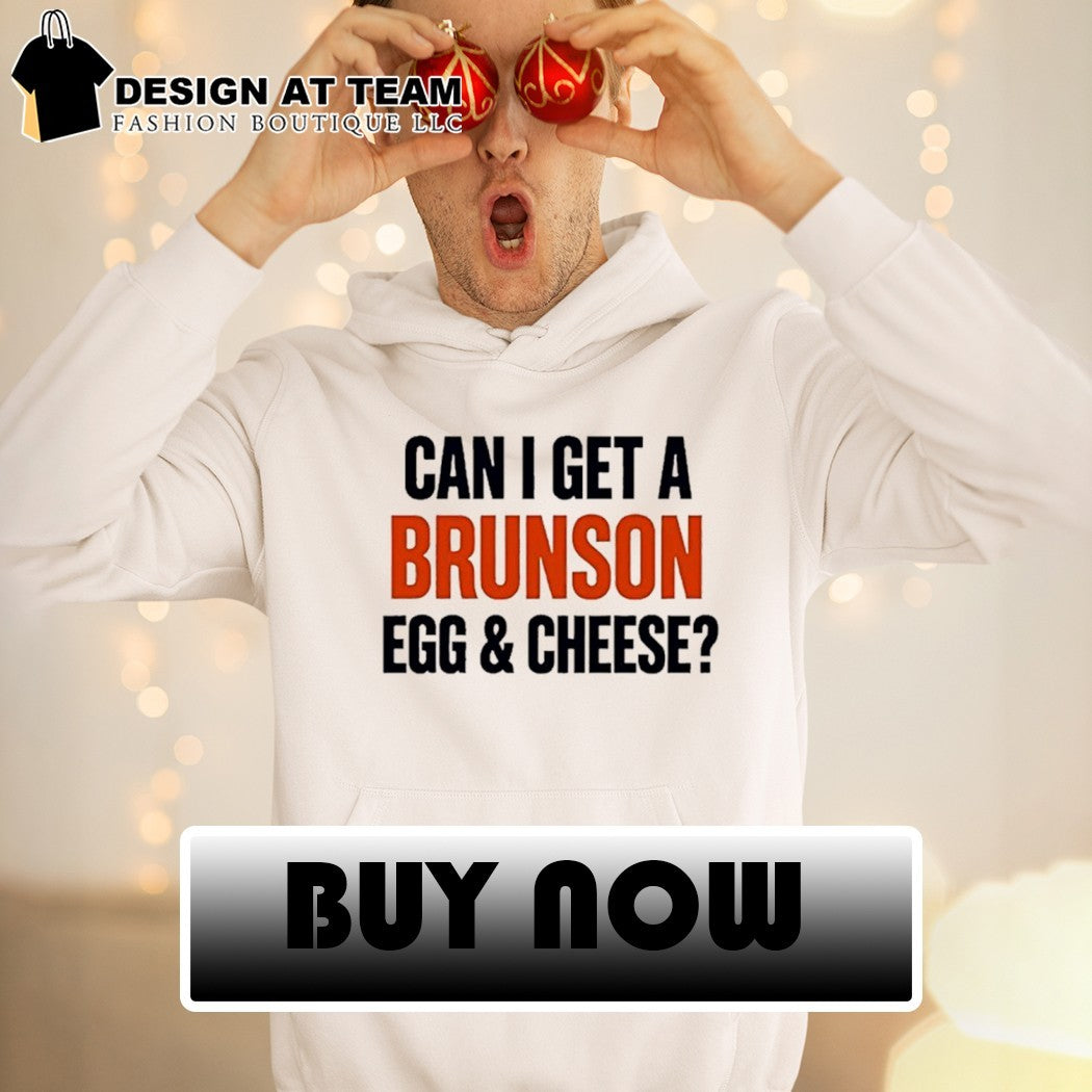 Jalen Knicks quote can I get a Brunson egg and cheese shirt