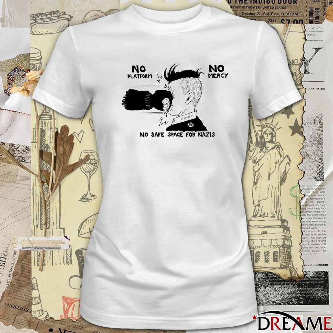 2026 No Platform No Mercy No Safe Space For Nazis t-shirt