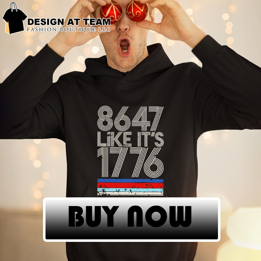 8647 like it’s 1776 vintage shirt