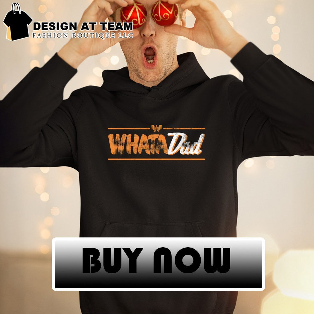 Whataburger Whata Dad Father’s Day 2026 shirt