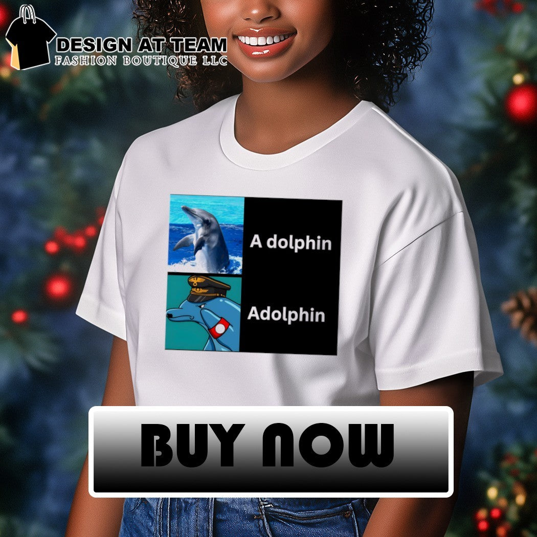 A dolphin Adolphin Adolf Hitler meme shirt